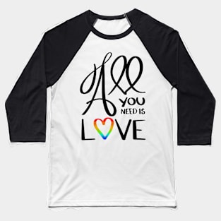 All You Need is Love Baseball T-Shirt